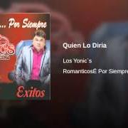 The lyrics UNA LAGRIMA of LOS YONIC'S is also present in the album Quien lo diria (2009)