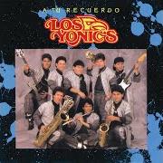 The lyrics INESPERADO ADIOS of LOS YONIC'S is also present in the album A tu recuerdo (1989)