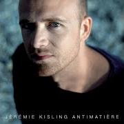 The lyrics TON PAPA of JÉRÉMIE KISLING is also present in the album Antimatière (2010)