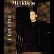 The lyrics THINGS YOU DO of MIILKBONE is also present in the album U got miilk? (2001)