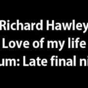 The lyrics BABY, YOU'RE MY LIGHT of RICHARD HAWLEY is also present in the album Late night final (2001)