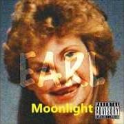 The lyrics MOONLIGHT of EARL SWEATSHIRT is also present in the album Earl (2010)