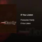 The lyrics BRÛLURE of FRANÇOISE HARDY is also present in the album If you listen (1972)