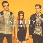 The lyrics COMEBACK KID of AGAINST THE CURRENT is also present in the album Infinity (2014)