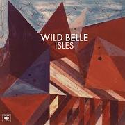 The lyrics ANOTHER GIRL of WILD BELLE is also present in the album Isles (2013)