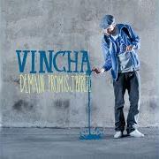 The lyrics LES P'TITS SEINS of VINCHA is also present in the album Demain promis j'arrête (2011)