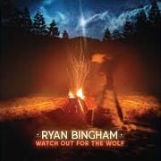 The lyrics THIS LIFE of RYAN BINGHAM is also present in the album Watch out for the wolf (2023)