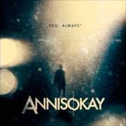 The lyrics IN A SWEAT OF FEAR of ANNISOKAY is also present in the album You, always (2010)