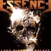 The lyrics LAST NIGHT OF SOLACE of ESSENCE is also present in the album Last night of solace (2013)
