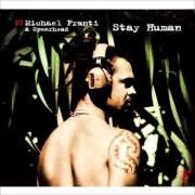 The lyrics SPEAKING OF TONGUES of MICHAEL FRANTI AND SPEARHEAD is also present in the album Stay human (2001)