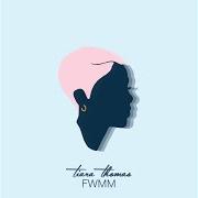 The lyrics RIDE YOU LIKE A WAVE of TIARA THOMAS is also present in the album Fwmm (2018)