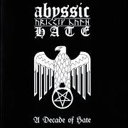 The lyrics ATTACK! of ABYSSIC HATE is also present in the album A decade of hate - compilation (2006)