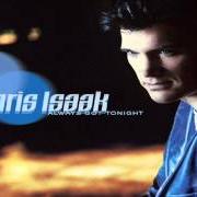 The lyrics ALWAYS GOT TONIGHT of CHRIS ISAAK is also present in the album Always got tonight (2002)