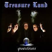 The lyrics MISERY of TREASURE LAND is also present in the album Questions (1997)