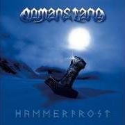 The lyrics FJELL OG FJORD of NOMANS LAND is also present in the album Hammerfrost (2005)