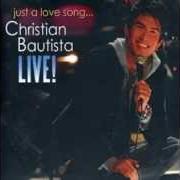 The lyrics IF EVER YOUR IN MY ARMS AGAIN of CHRISTIAN BAUTISTA is also present in the album Just a love song (live)