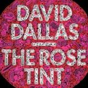 The lyrics TIL' TOMORROW of DAVID DALLAS is also present in the album The rose tint (2011)