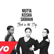 The lyrics BACK IN THE DAY of MUTYA KEISHA SIOBHAN is also present in the album Back in the day (2017)