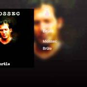 The lyrics GRANDIR of CHRISTOPHE MIOSSEC is also present in the album Brûle (2001)