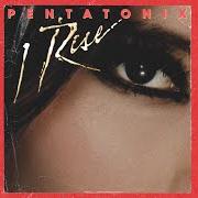 The lyrics I RISE of PENTATONIX is also present in the album I rise (2023)