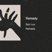 The lyrics REMEDY of SON LUX is also present in the album Remedy (2017)