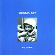 The lyrics GET BACK IN THE CAR of CHROMA KEY is also present in the album You go now (2000)