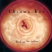 The lyrics CAMERA 4 of CHROMA KEY is also present in the album Dead air for radios (1998)