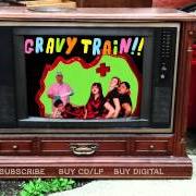 The lyrics YOU MADE ME GAY of GRAVY TRAIN!!!! is also present in the album Hello doctor (2003)