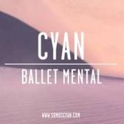 The lyrics BALLET MENTAL of CYAN is also present in the album Delapso (2013)