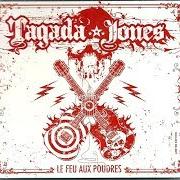 The lyrics MONSIEUR of TAGADA JONES is also present in the album Le feu aux poudres (2006)