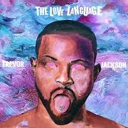 The lyrics YOUR EVERYTHING of TREVOR JACKSON is also present in the album The love language (2021)