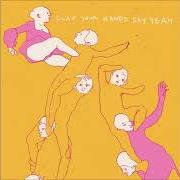 The lyrics HEAVY METAL of CLAP YOUR HANDS SAY YEAH is also present in the album Clap your hands say yeah (2005)