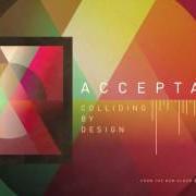 The lyrics HAUNTED of ACCEPTANCE is also present in the album Colliding by design (2017)
