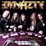 The lyrics RAISE YOUR HANDS of DYNAZTY is also present in the album Sultans of sin (2012)