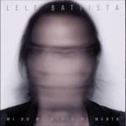 The lyrics SE LO SAPESSI IO of LELE BATTISTA is also present in the album Mi do mi medio mi mento (2016)