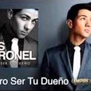 The lyrics QUIERO SER TU DUEÑO of LUIS CORONEL is also present in the album Quiero ser tu dueño (2014)