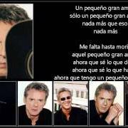 The lyrics PEQUEÑO GRAN AMOR of CLAUDIO BAGLIONI is also present in the album Todo baglioni grandes exitos (2005)