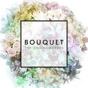 The lyrics GOOD INTENTIONS of THE CHAINSMOKERS is also present in the album Bouquet (2015)