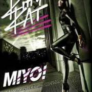 The lyrics ES GIBT KEIN ZURÜCK of KITTY KAT is also present in the album Miyo! (2009)