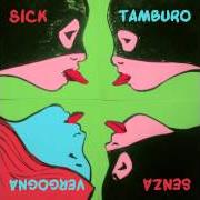 The lyrics L'UOMO MAGRO of SICK TAMBURO is also present in the album Senza vergogna (2014)