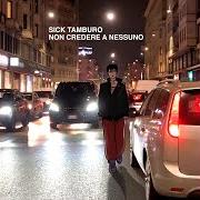 The lyrics SUONO LIBERO of SICK TAMBURO is also present in the album Non credere a nessuno (2023)