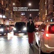 The lyrics BIANCA BLUES of SICK TAMBURO is also present in the album Non credere a nessuno (2023)