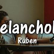 The lyrics MELANCHOLIA of RUBEN is also present in the album Melancholic (2019)