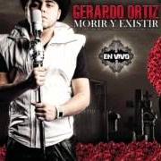 The lyrics CARA A LA MUERTE of GERARDO ORTIZ is also present in the album Morir y existir en vivo (2011)