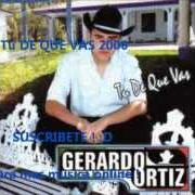 The lyrics CHIKITA of GERARDO ORTIZ is also present in the album Tu de que vas (2006)