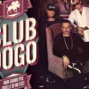 The lyrics SALUTA I KING of CLUB DOGO is also present in the album Non siamo più quelli di mi fist (2014)