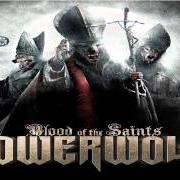 The lyrics RAISE YOUR FIST EVANGELIST of POWERWOLF is also present in the album Blood of the saints (2011)