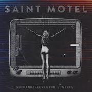 The lyrics YOU'RE NOBODY TILL SOMEBODY WANTS YOU DEAD of SAINT MOTEL is also present in the album Saintmotelvision b-sides (2018)