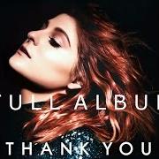 The lyrics THANK YOU of MEGHAN TRAINOR is also present in the album Thank you (2016)