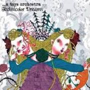The lyrics TECHNICOLOR DREAM of A TOYS ORCHESTRA is also present in the album Technicolor dreams (2007)